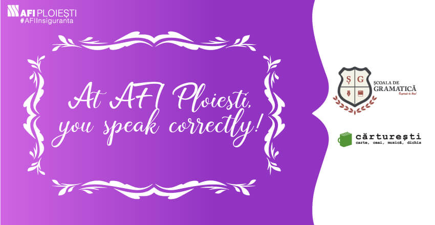 At AFI Ploiesti, you speak correctly!