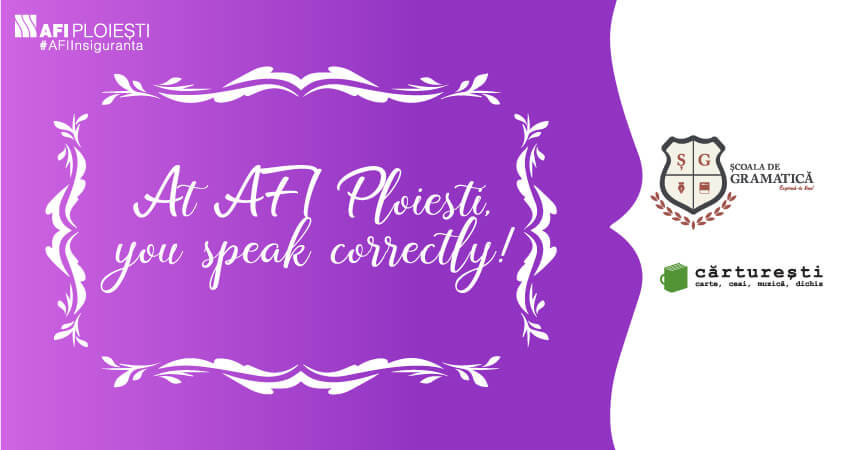 At AFI Ploiesti, you speak correctly!